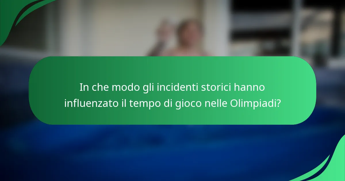 In che modo gli incidenti storici hanno influenzato il tempo di gioco nelle Olimpiadi?