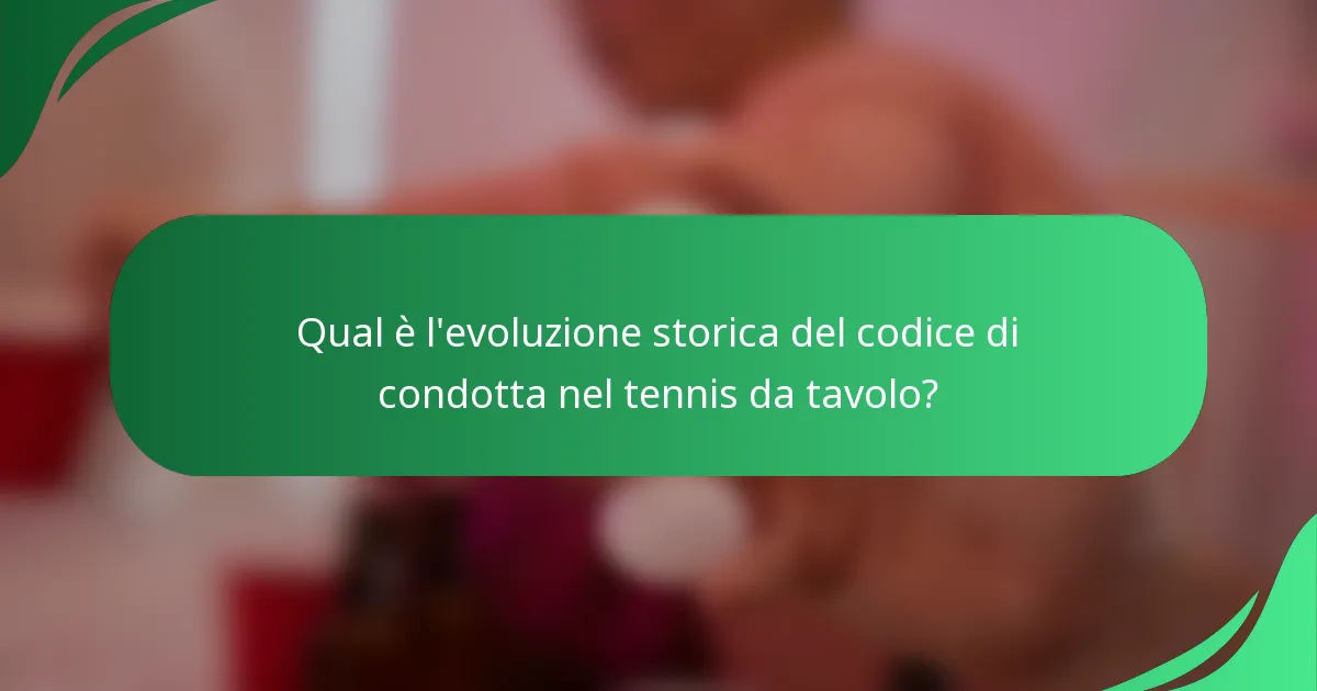 Qual è l'evoluzione storica del codice di condotta nel tennis da tavolo?